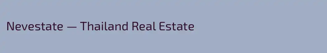 Nevestate — Thailand Real Estate